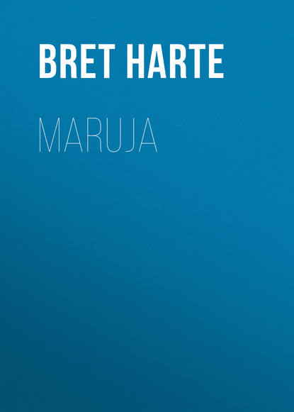 Maruja (Bret Harte). 