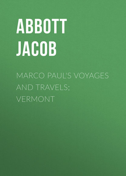 Abbott Jacob — Marco Paul's Voyages and Travels; Vermont