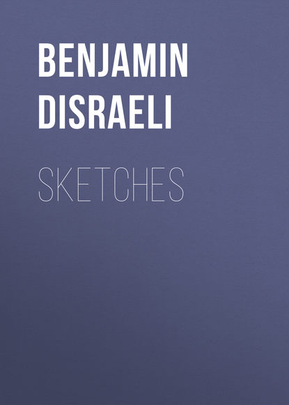 Sketches - Benjamin Disraeli