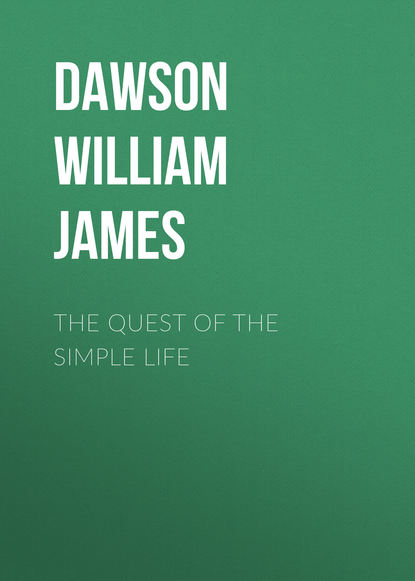 The Quest of the Simple Life (Dawson William James). 