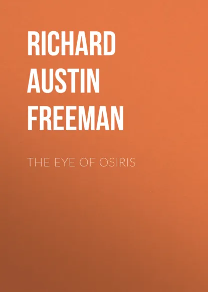 Обложка книги The Eye of Osiris, Richard Austin Freeman