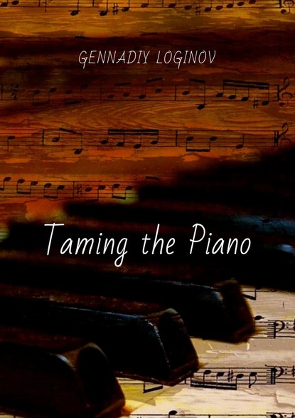 Геннадий Логинов — Taming the Piano