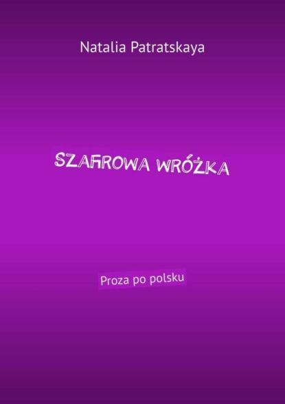 Natalia Patratskaya - Szafirowa wróżka. Proza po polsku