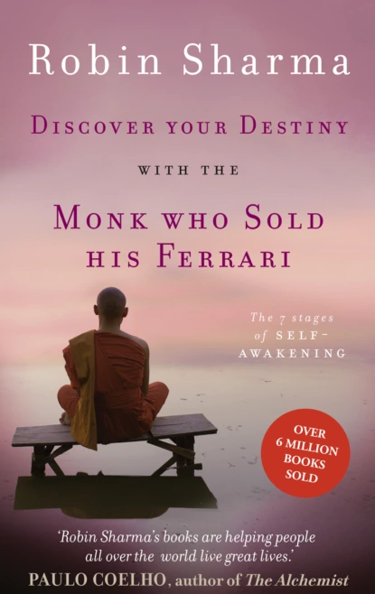 Обложка книги Discover Your Destiny with The Monk Who Sold His Ferrari: The 7 Stages of Self-Awakening, Робин Шарма