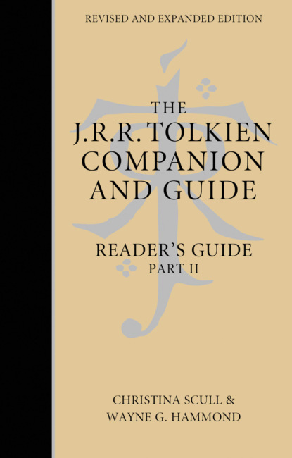 Christina  Scull - The J. R. R. Tolkien Companion and Guide: Volume 3: Reader’s Guide PART 2