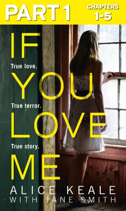 Обложка книги If You Love Me: Part 1 of 3: True love. True terror. True story., Jane  Smith