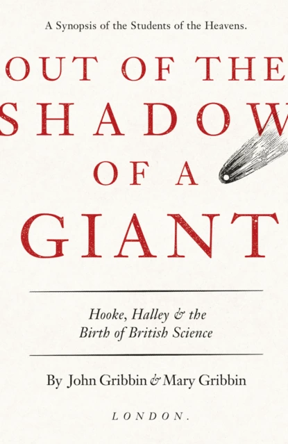 Обложка книги Out of the Shadow of a Giant: How Newton Stood on the Shoulders of Hooke and Halley, Mary  Gribbin