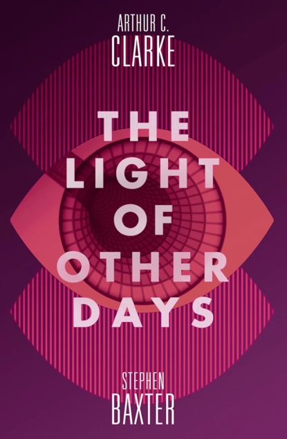 Обложка книги The Light of Other Days, Stephen Baxter