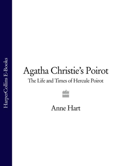 Agatha Christies Poirot: The Life and Times of Hercule Poirot