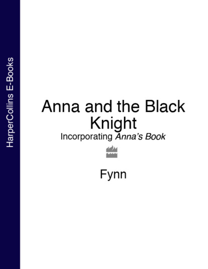 Fynn - Anna and the Black Knight: Incorporating Anna’s Book
