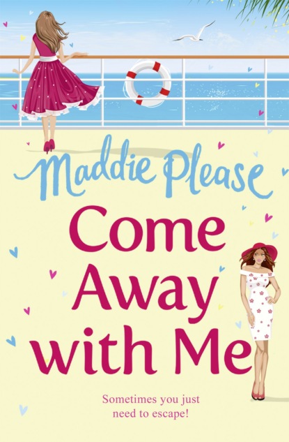 Maddie Please — Come Away With Me: The hilarious feel-good romantic comedy you need to read in 2018
