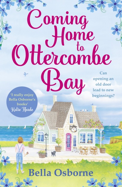 Bella  Osborne - Coming Home to Ottercombe Bay: The laugh out loud romantic comedy of the year