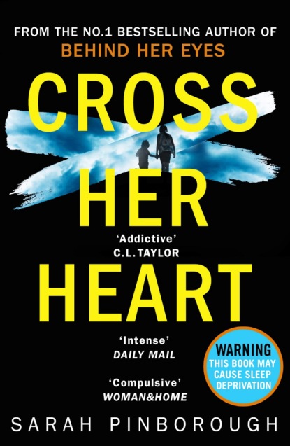 Sarah Pinborough — Cross Her Heart: The gripping new psychological thriller from the #1 Sunday Times bestselling author