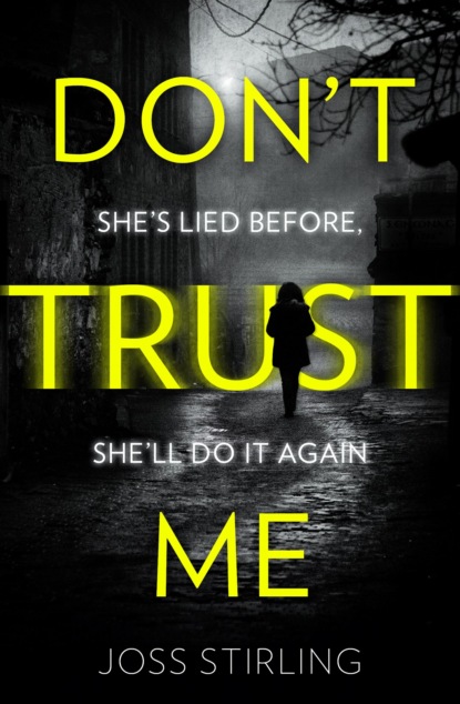 Joss Stirling — Don’t Trust Me: The best psychological thriller debut you will read in 2018
