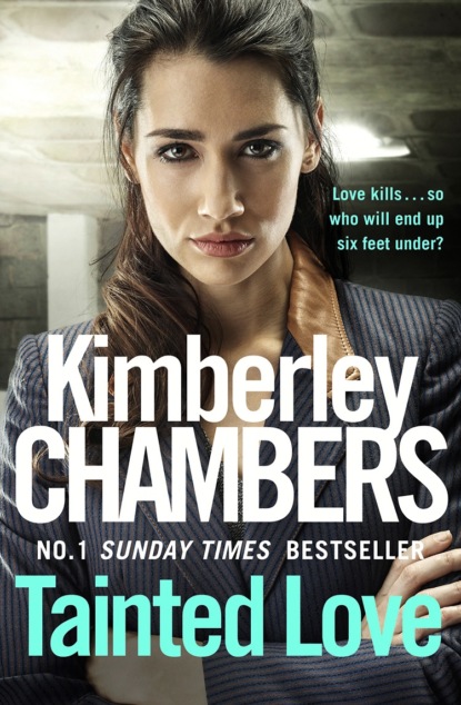Kimberley  Chambers - Tainted Love: A gripping thriller with a shocking twist from the No 1 bestseller