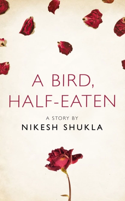 Обложка книги A bird, half-eaten: A Story from the collection, I Am Heathcliff, Nikesh  Shukla