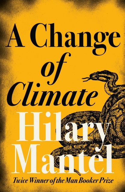 Hilary  Mantel - A Change of Climate