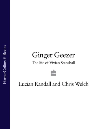 Обложка книги Ginger Geezer: The Life of Vivian Stanshall, Chris  Welch