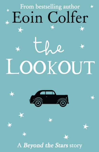 Eoin  Colfer - The Lookout: Beyond the Stars