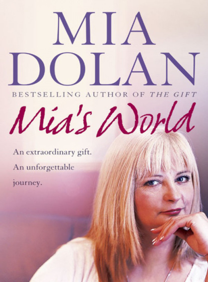 Mia’s World: An Extraordinary Gift. An Unforgettable Journey - Mia  Dolan