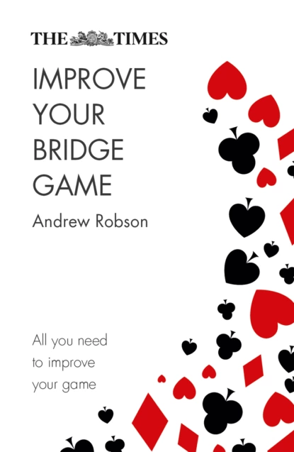 Обложка книги The Times Improve Your Bridge Game, Andrew  Robson