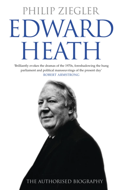 Обложка книги Edward Heath: The Authorised Biography, Philip  Ziegler