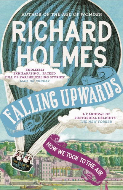 Обложка книги Falling Upwards: How We Took to the Air, Richard  Holmes