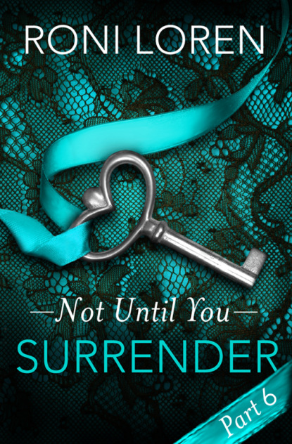 Roni  Loren - Surrender: Not Until You, Part 6