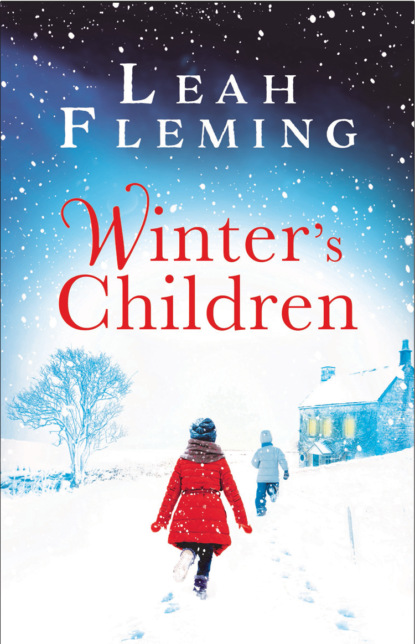 Leah  Fleming - Winter’s Children: Curl up with this gripping, page-turning mystery as the nights get darker