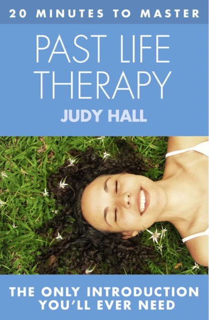 Обложка книги 20 MINUTES TO MASTER ... PAST LIFE THERAPY, Judy  Hall