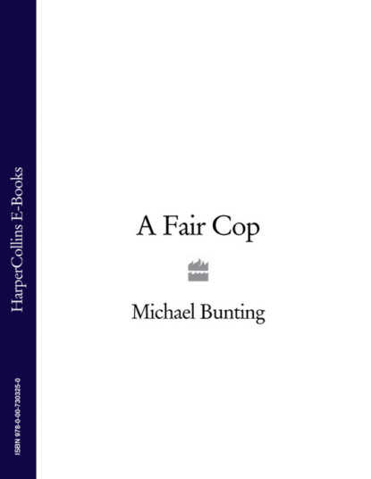Michael  Bunting - A Fair Cop