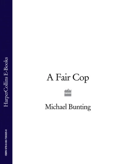 Обложка книги A Fair Cop, Michael  Bunting