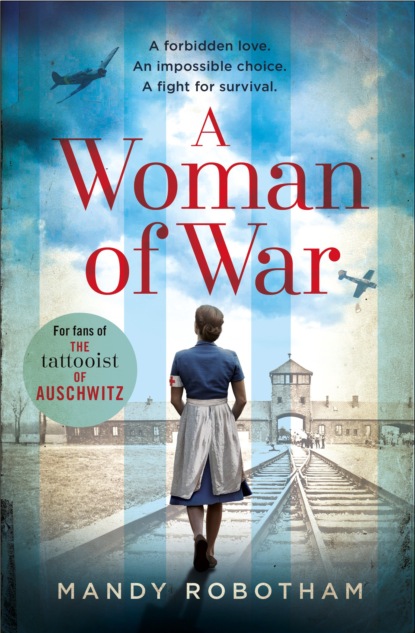 A Woman of War: A new voice in historical fiction for 2018, for fans of The Tattooist of Auschwitz