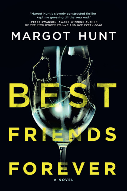 Margot Hunt — Best Friends Forever: A gripping psychological thriller that will have you hooked in 2018