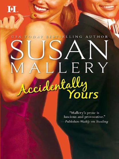 Обложка книги Accidentally Yours, Сьюзен Мэллери