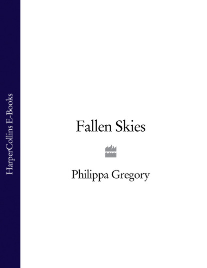 Fallen Skies (Philippa  Gregory). 