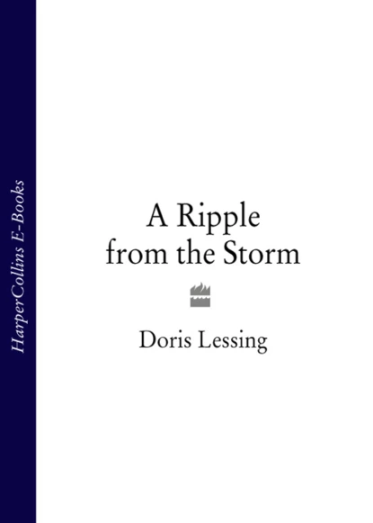 Обложка книги A Ripple from the Storm, Дорис Лессинг