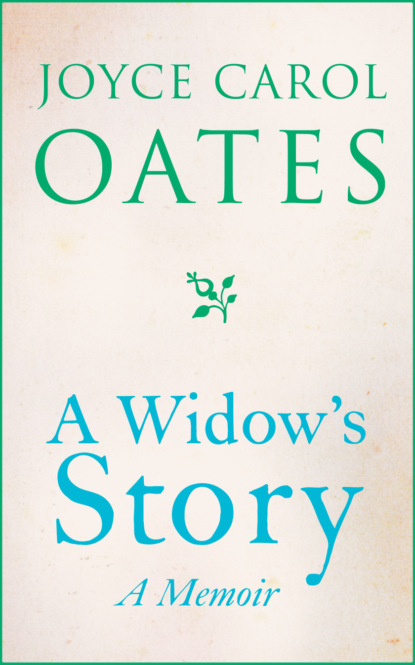 A Widow’s Story: A Memoir - Joyce Carol Oates