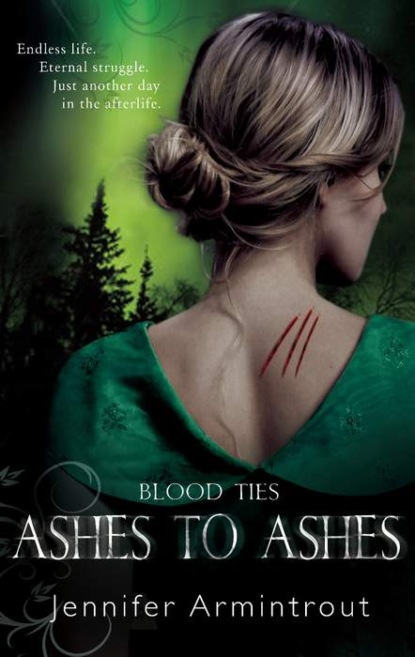 Jennifer Armintrout - Blood Ties Book Three: Ashes To Ashes