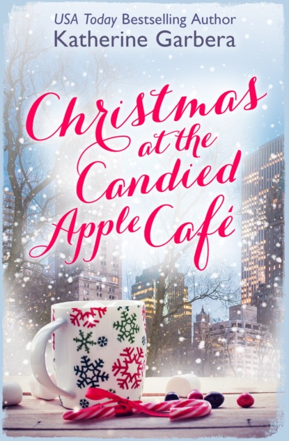 Katherine Garbera - Christmas at the Candied Apple Café
