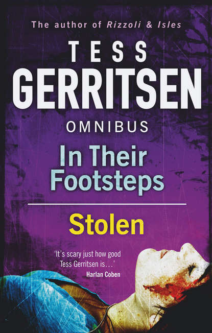 Тесс Герритсен — In Their Footsteps / Stolen: In Their Footsteps / Stolen
