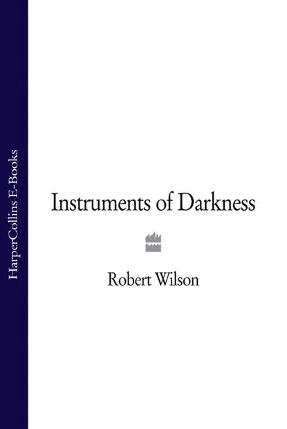 Robert Thomas Wilson - Instruments of Darkness
