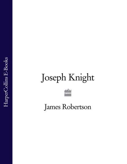 Joseph Knight - James  Robertson