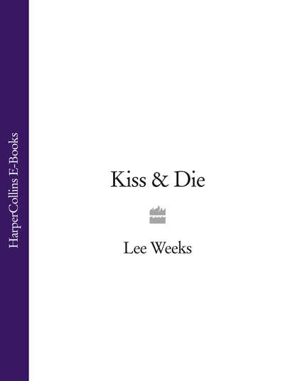 Lee  Weeks - Kiss & Die