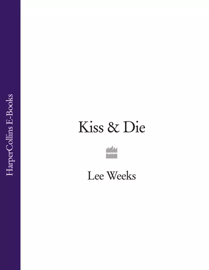 Обложка книги Kiss & Die, Lee  Weeks