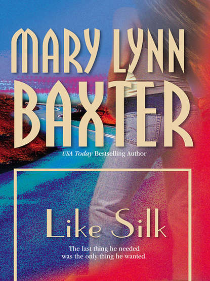 Mary Baxter Lynn — Like Silk