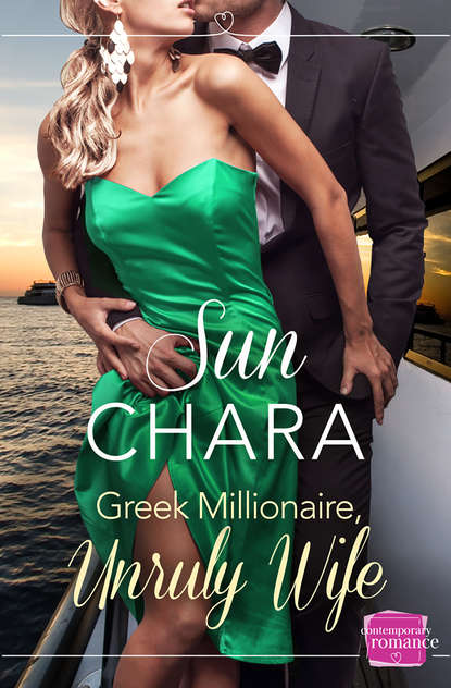 Greek Millionaire, Unruly Wife