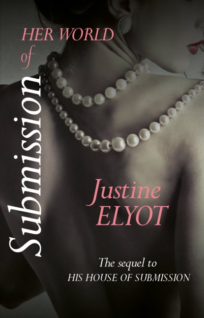 Justine  Elyot - Her World of Submission