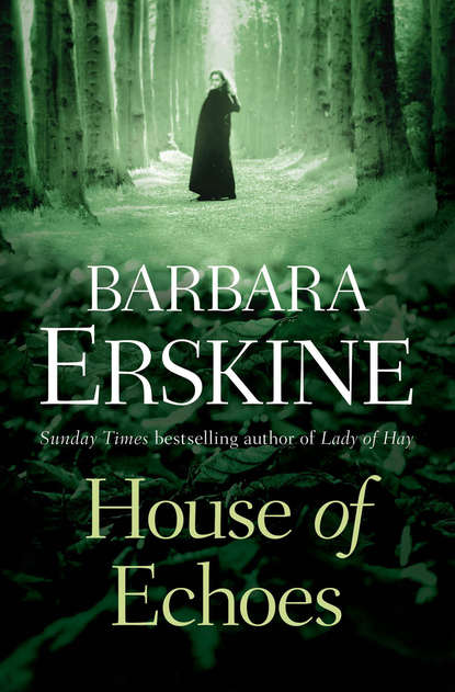 Barbara Erskine — House of Echoes