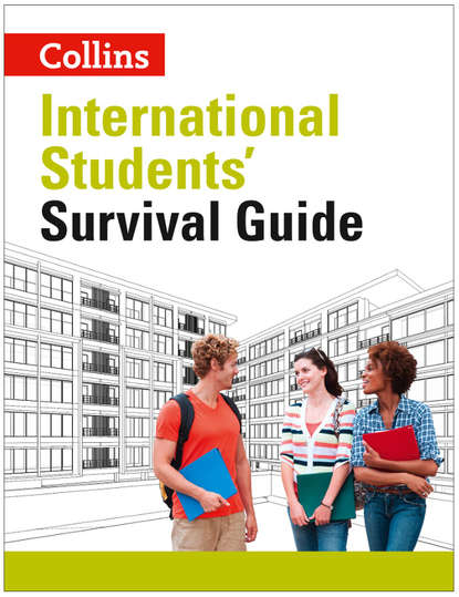Коллектив авторов - International Students’ Survival Guide